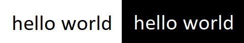 "hello world", both white and black text on alternating background